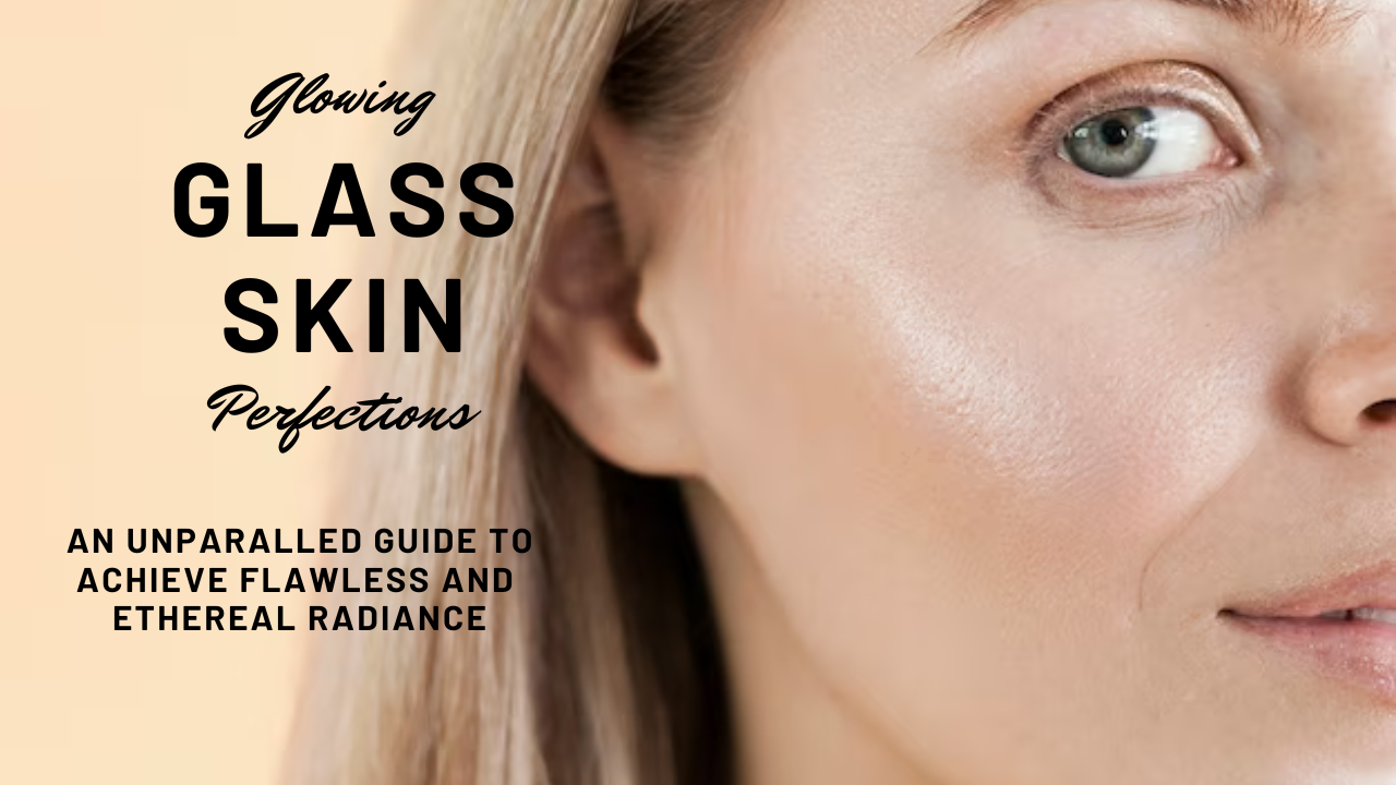 Glass Skin care guide